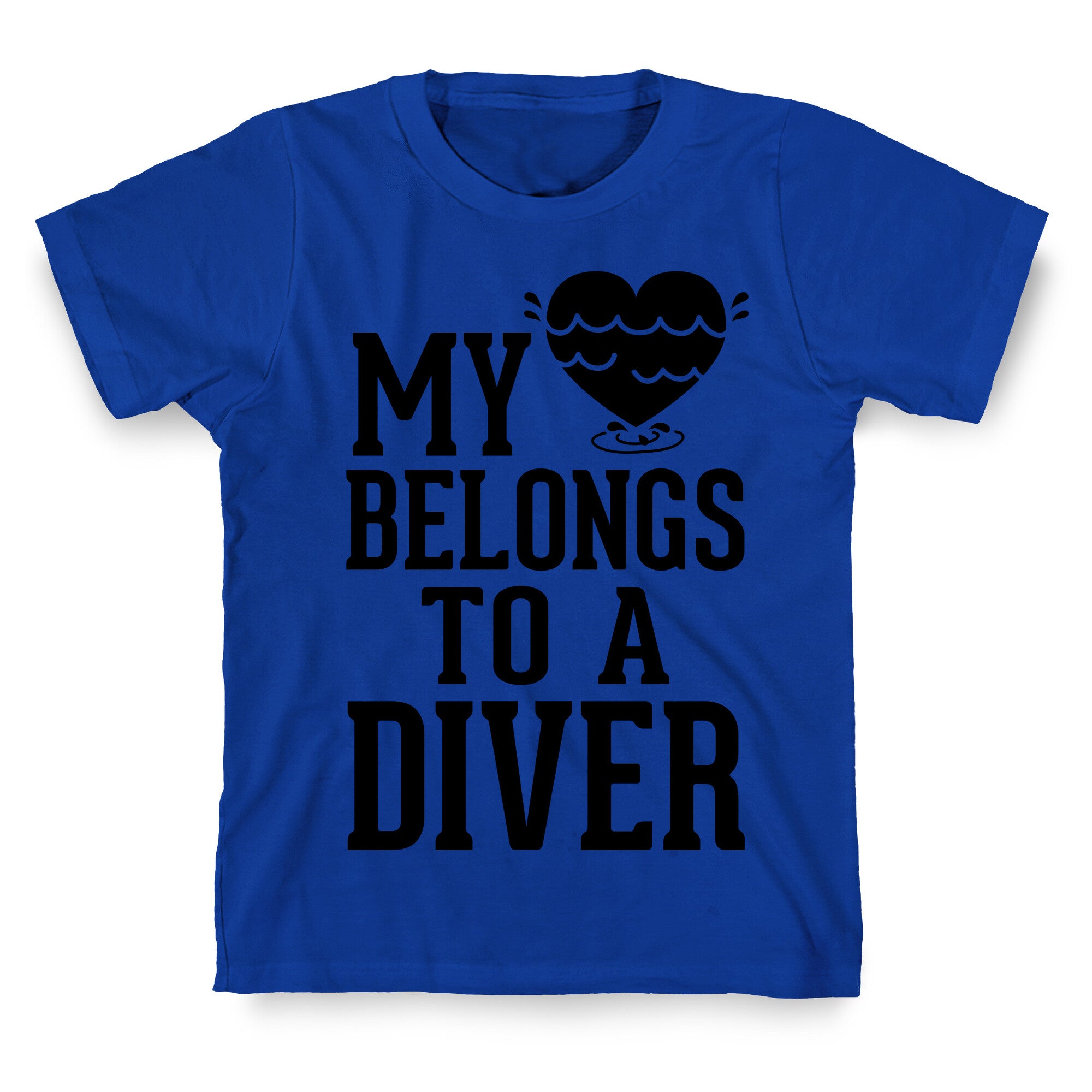 My Heart Belongs To A Diver T-Shirt